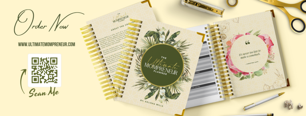 The Ultimate Mompreneur Planner by Kelisha Mills